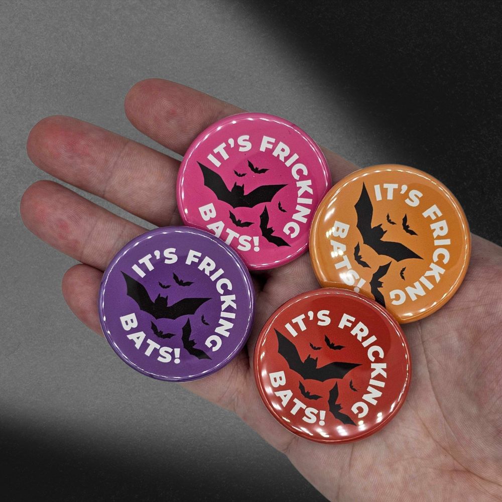 It's Fricking Bats - 1.75in Buttons